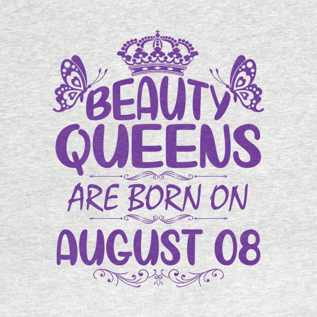 Beauty Queens Are Born On August 08 Happy Birthday To Me You Nana Mommy Aunt Sister Cousin Daughter by Cowan79